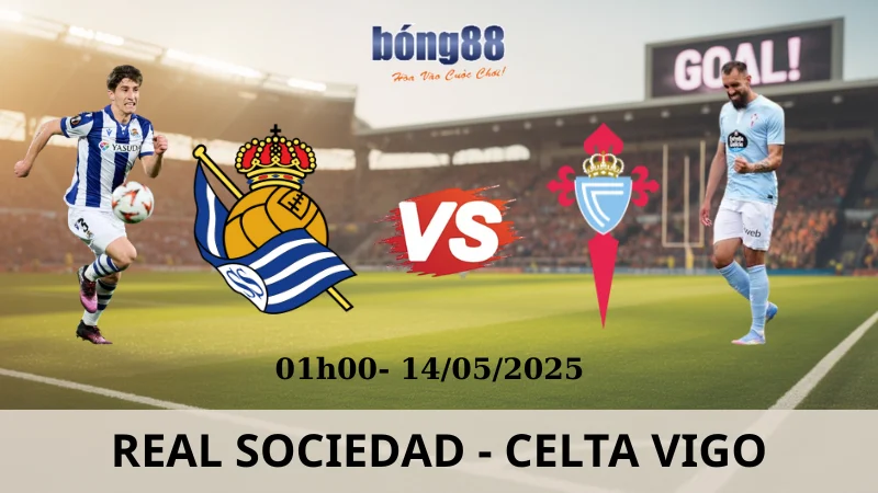 Kèo Nhà Cái La Liga - Real Sociedad vs Celta Vigo 14/05/2025 Kèo Nhà Cái La Liga - Real Sociedad vs Celta Vigo 14/05/2025